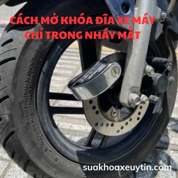 cách mở khóa đĩa xe máy