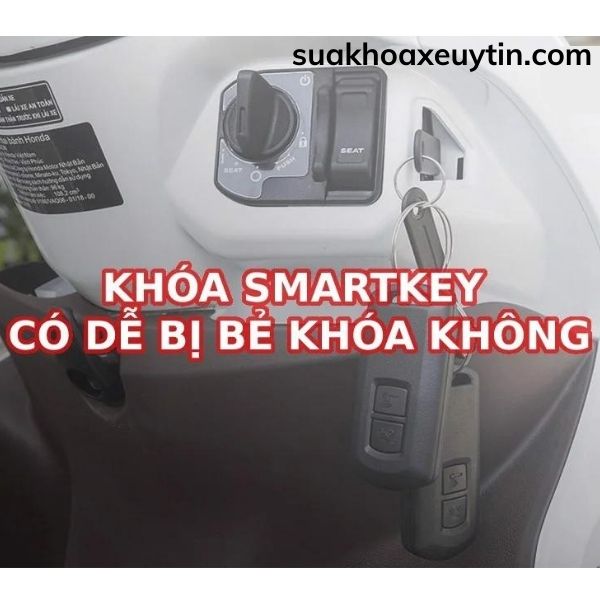 khóa smartkey có bẻ khóa được không